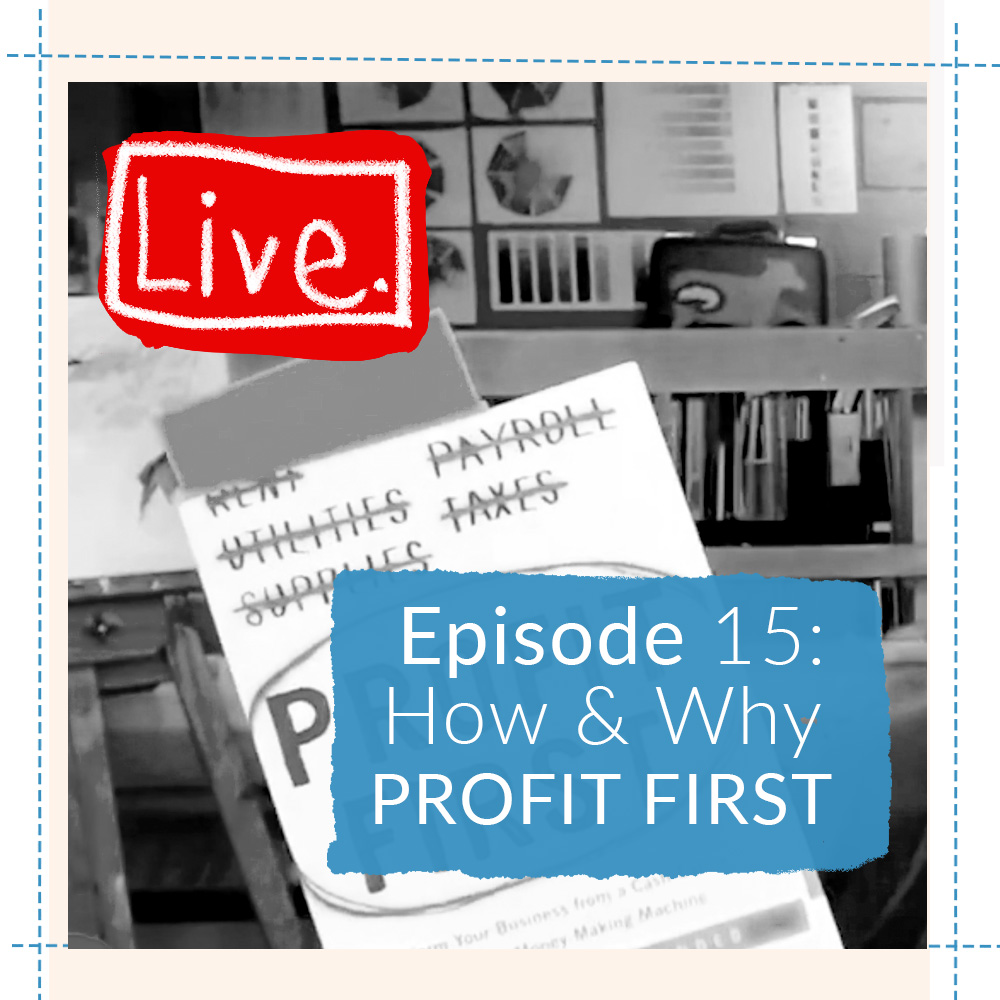 Ep 15: How and Why I use Profit First in my Creative Businesses